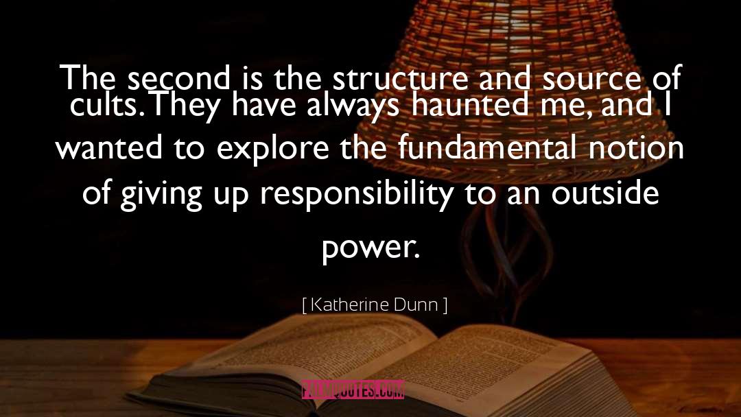 Katherine Dunn Quotes: The second is the structure