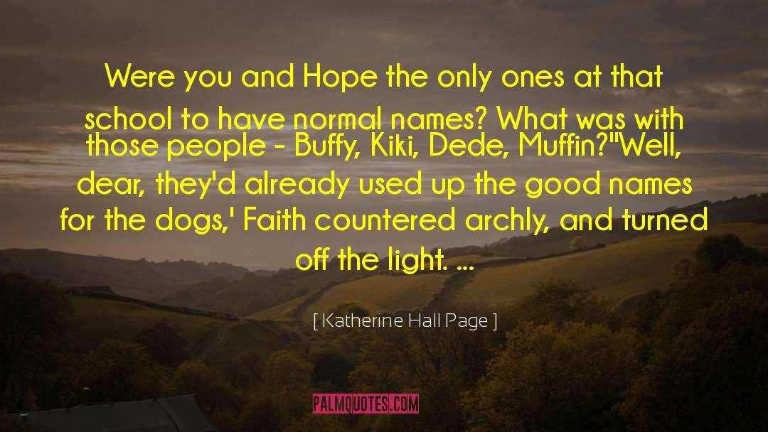 Katherine Hall Page Quotes: Were you and Hope the