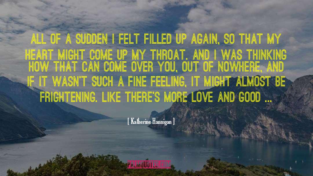 Katherine Hannigan Quotes: All of a sudden I