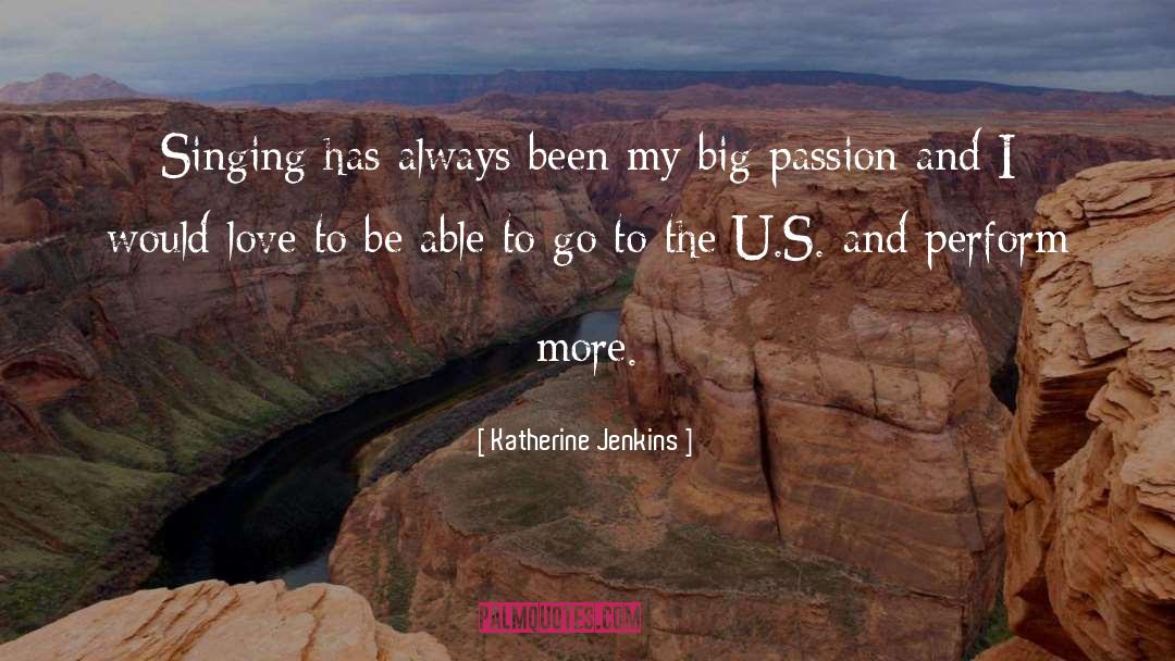 Katherine Jenkins Quotes: Singing has always been my