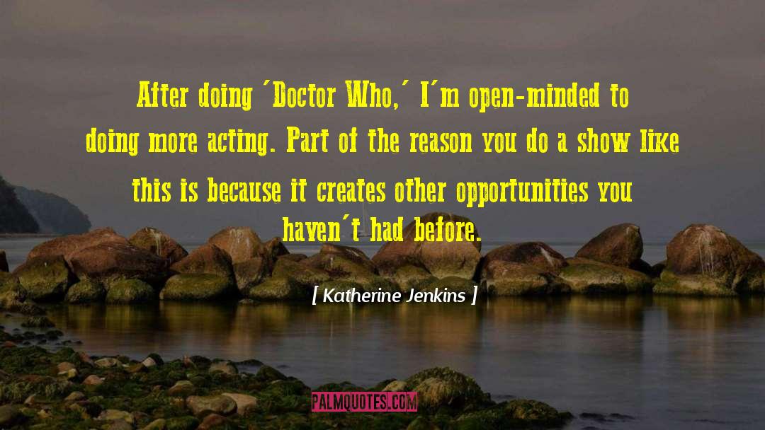 Katherine Jenkins Quotes: After doing 'Doctor Who,' I'm