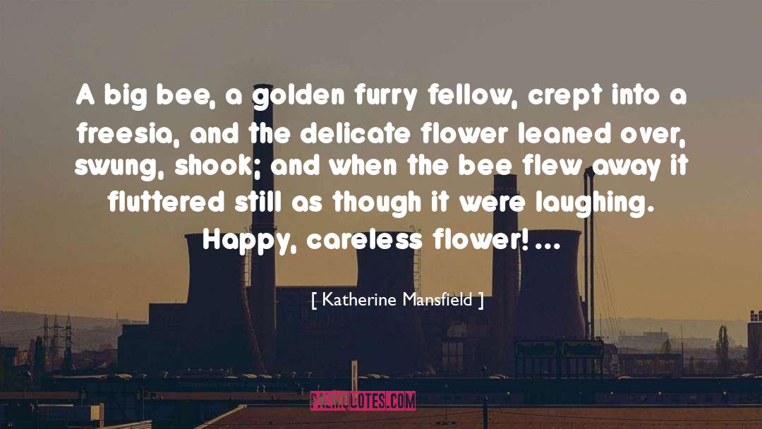 Katherine Mansfield Quotes: A big bee, a golden