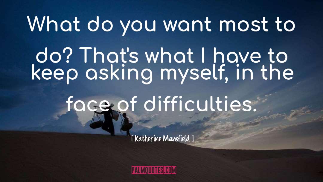 Katherine Mansfield Quotes: What do you want most