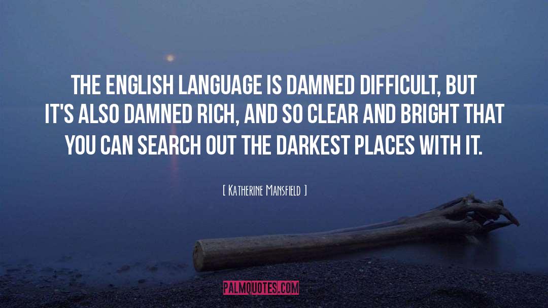 Katherine Mansfield Quotes: The English language is damned