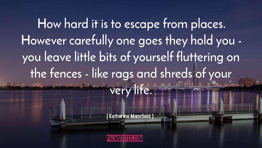 Katherine Mansfield Quotes: How hard it is to