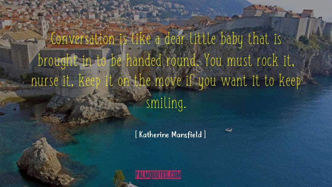 Katherine Mansfield Quotes: Conversation is like a dear