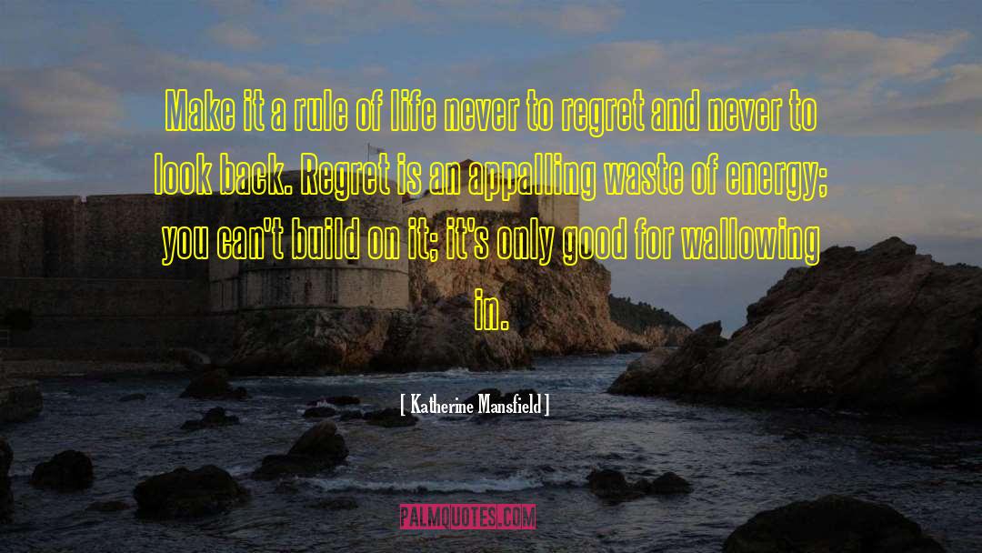 Katherine Mansfield Quotes: Make it a rule of