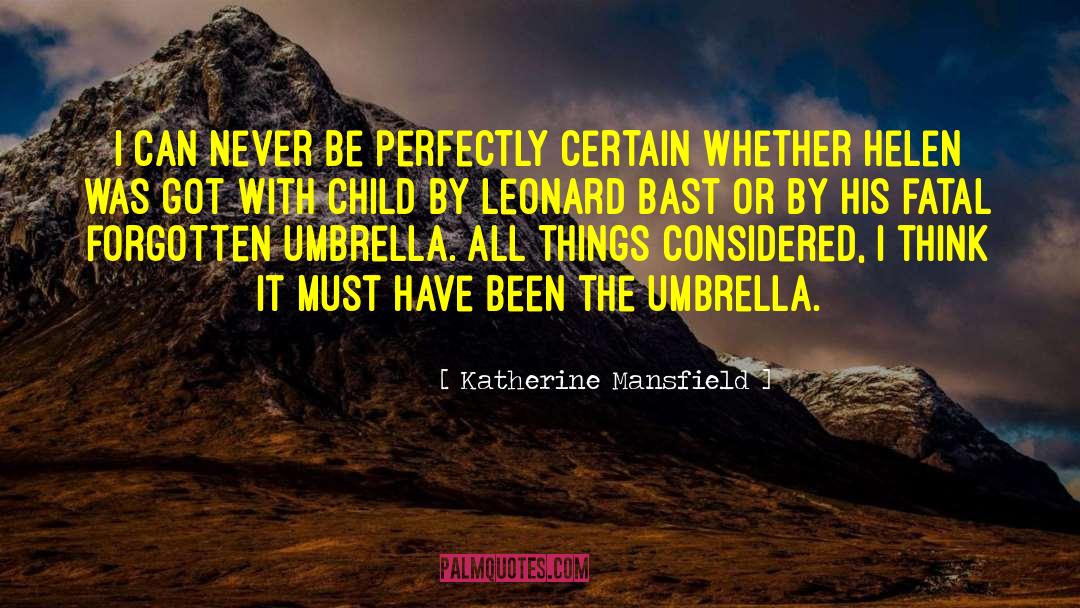 Katherine Mansfield Quotes: I can never be perfectly