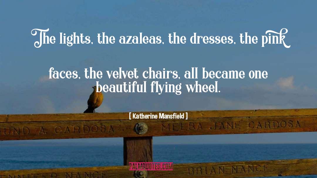Katherine Mansfield Quotes: The lights, the azaleas, the