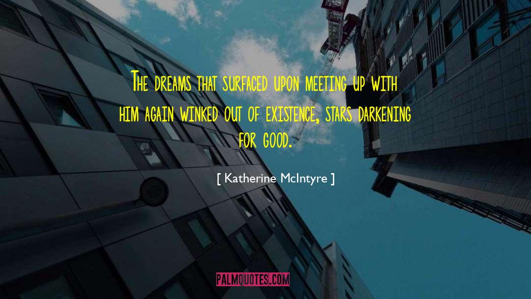Katherine McIntyre Quotes: The dreams that surfaced upon