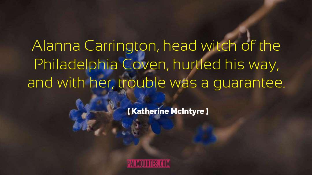 Katherine McIntyre Quotes: Alanna Carrington, head witch of