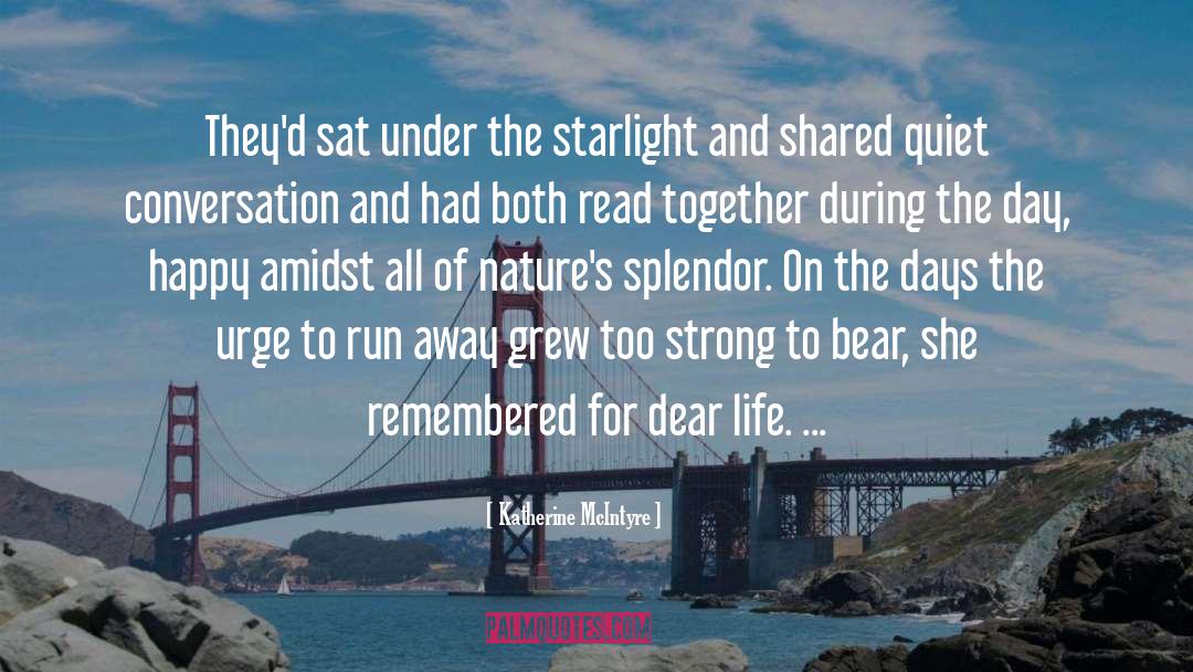 Katherine McIntyre Quotes: They'd sat under the starlight
