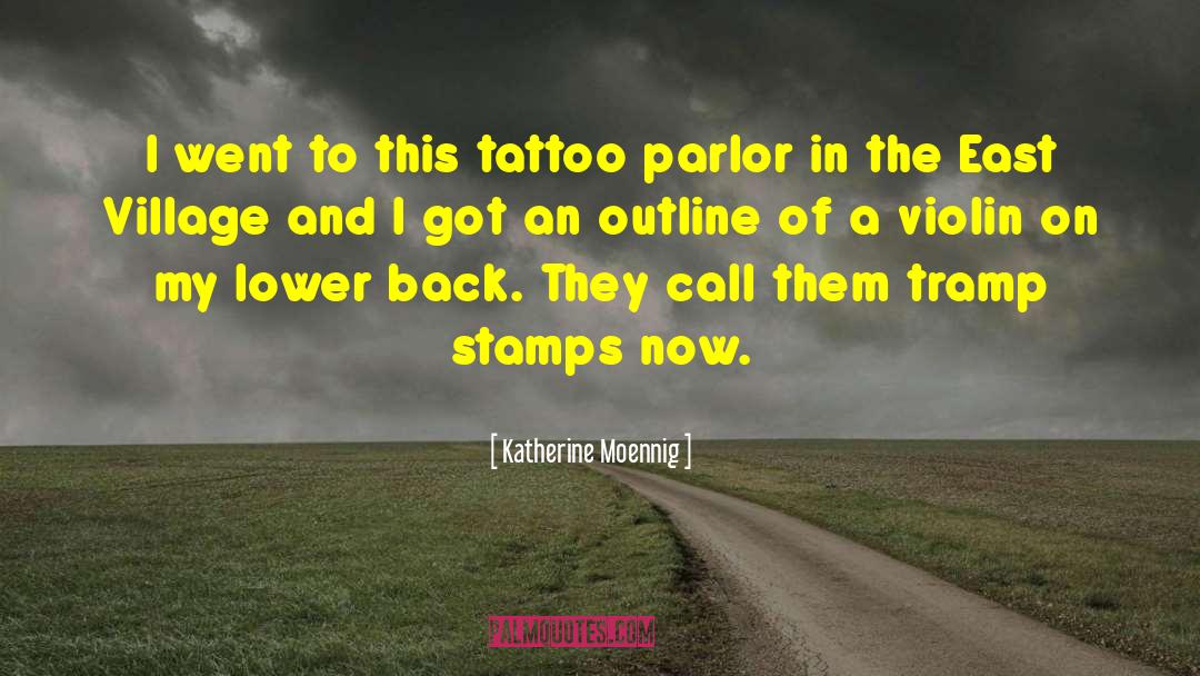 Katherine Moennig Quotes: I went to this tattoo
