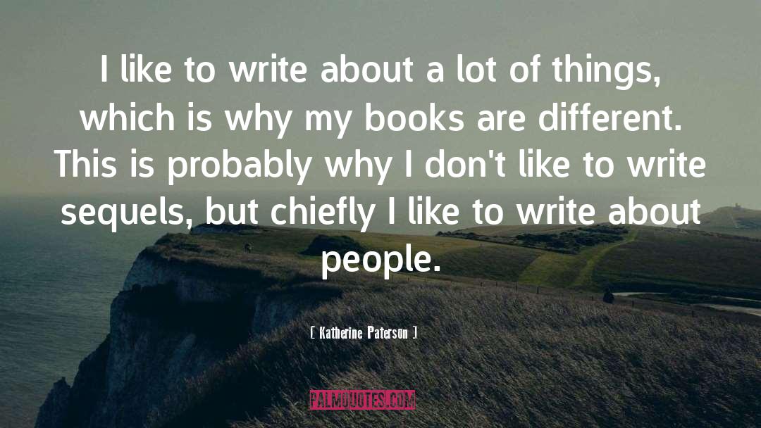 Katherine Paterson Quotes: I like to write about