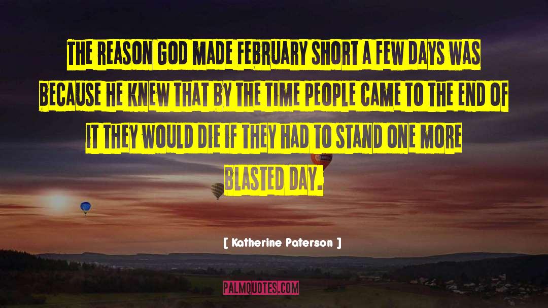 Katherine Paterson Quotes: The reason God made February