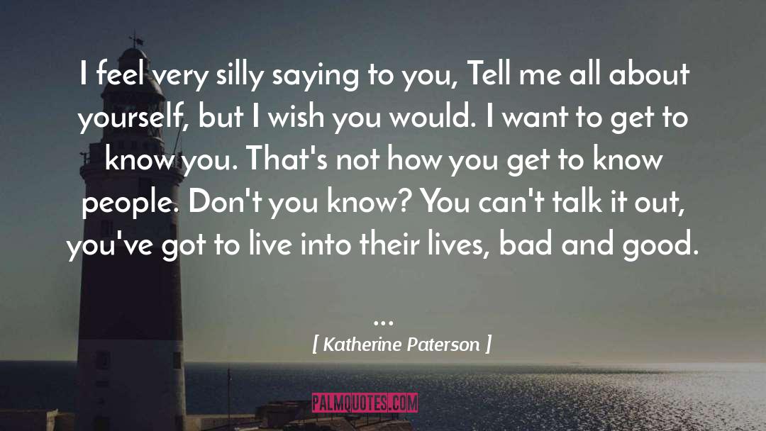 Katherine Paterson Quotes: I feel very silly saying