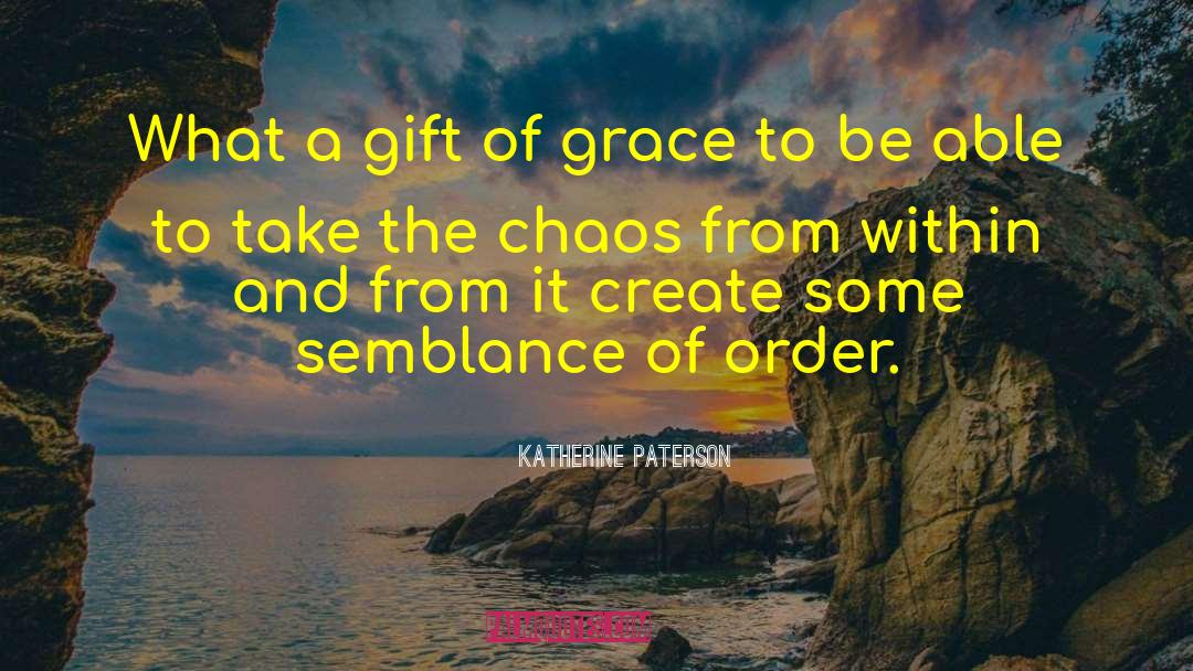 Katherine Paterson Quotes: What a gift of grace