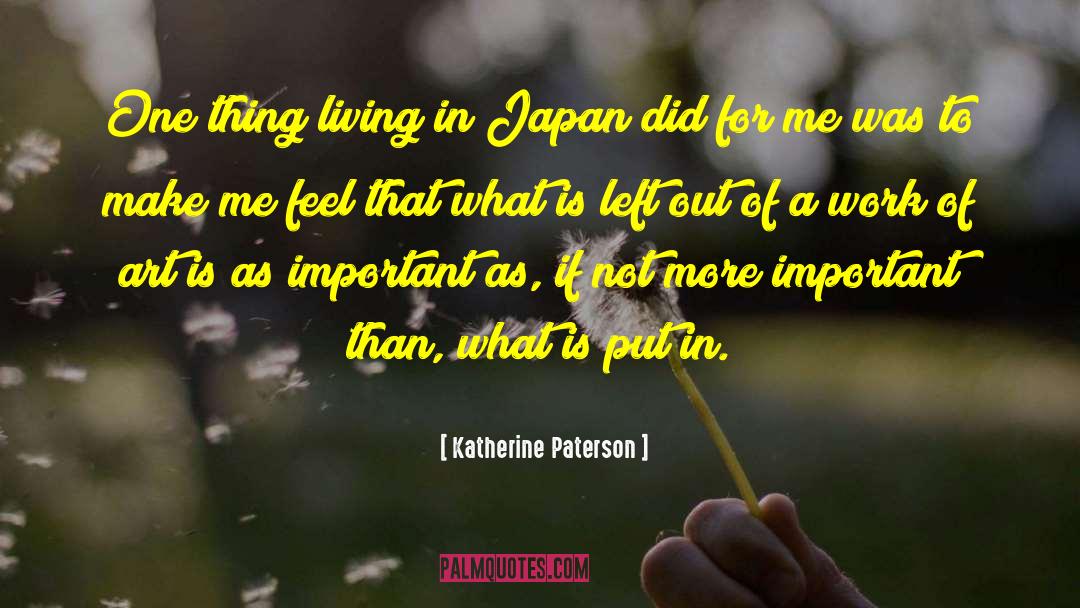 Katherine Paterson Quotes: One thing living in Japan