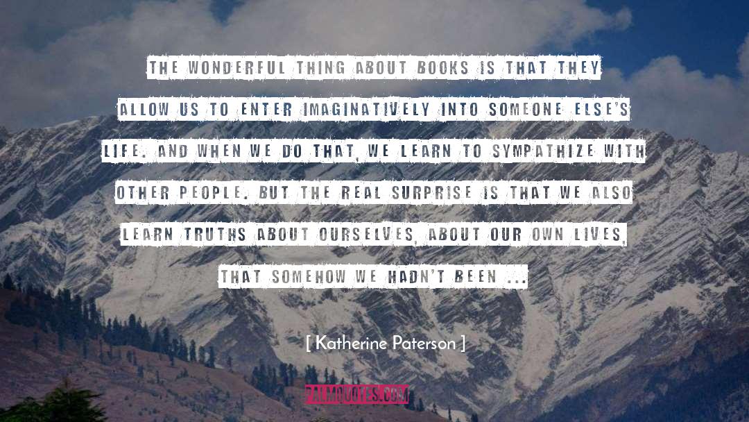 Katherine Paterson Quotes: The wonderful thing about books