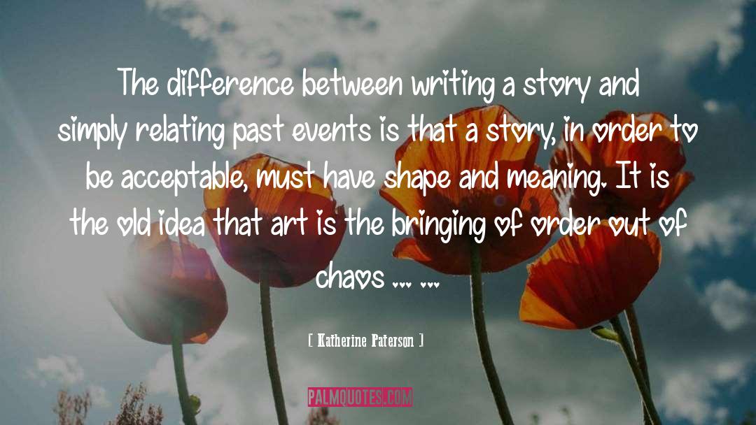 Katherine Paterson Quotes: The difference between writing a