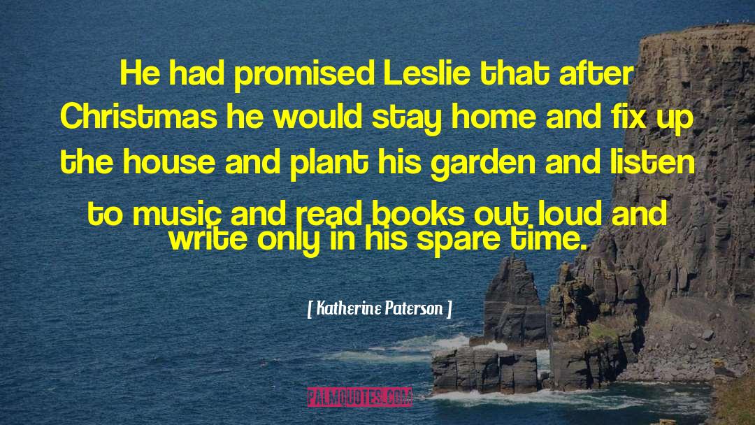 Katherine Paterson Quotes: He had promised Leslie that