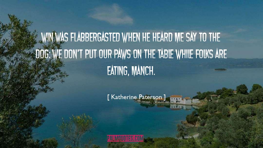 Katherine Paterson Quotes: Win was flabbergasted when he