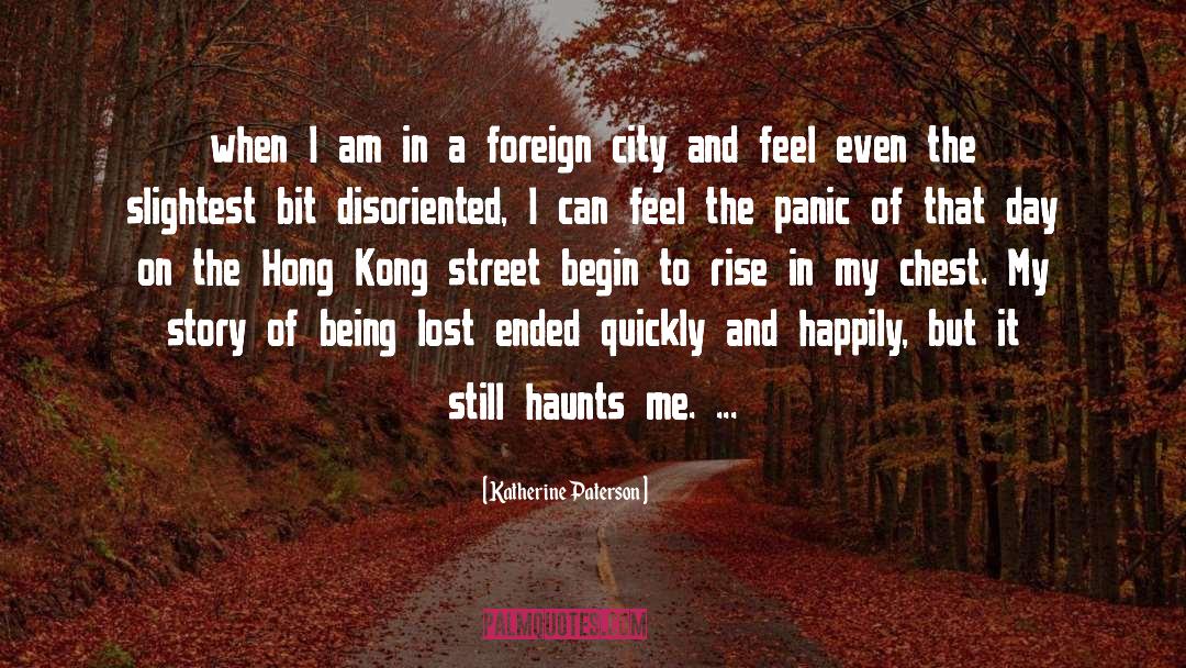 Katherine Paterson Quotes: when I am in a