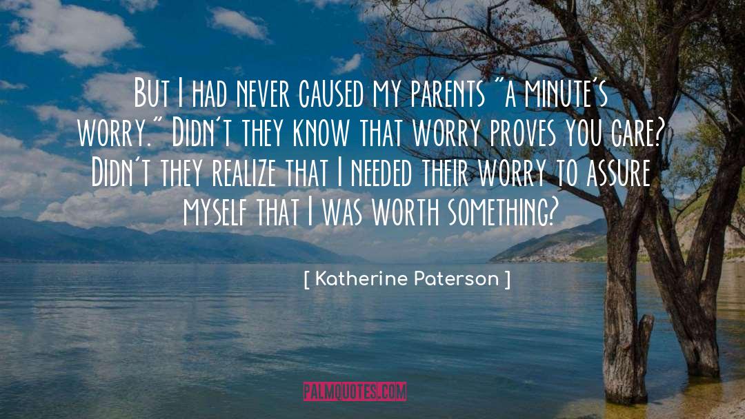 Katherine Paterson Quotes: But I had never caused