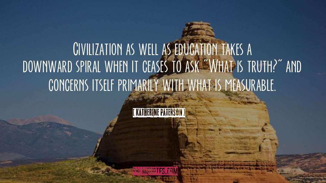Katherine Paterson Quotes: Civilization as well as education