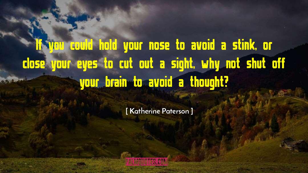 Katherine Paterson Quotes: If you could hold your