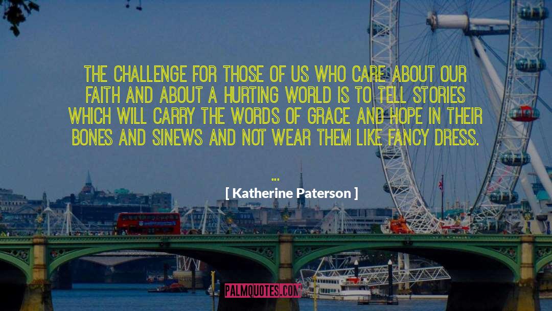 Katherine Paterson Quotes: The challenge for those of