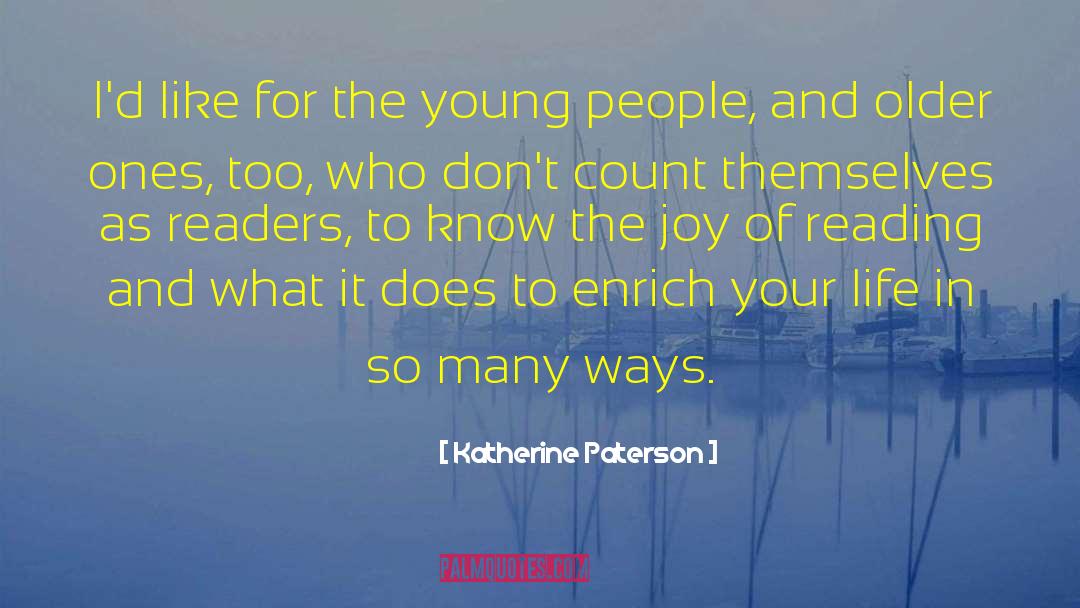 Katherine Paterson Quotes: I'd like for the young