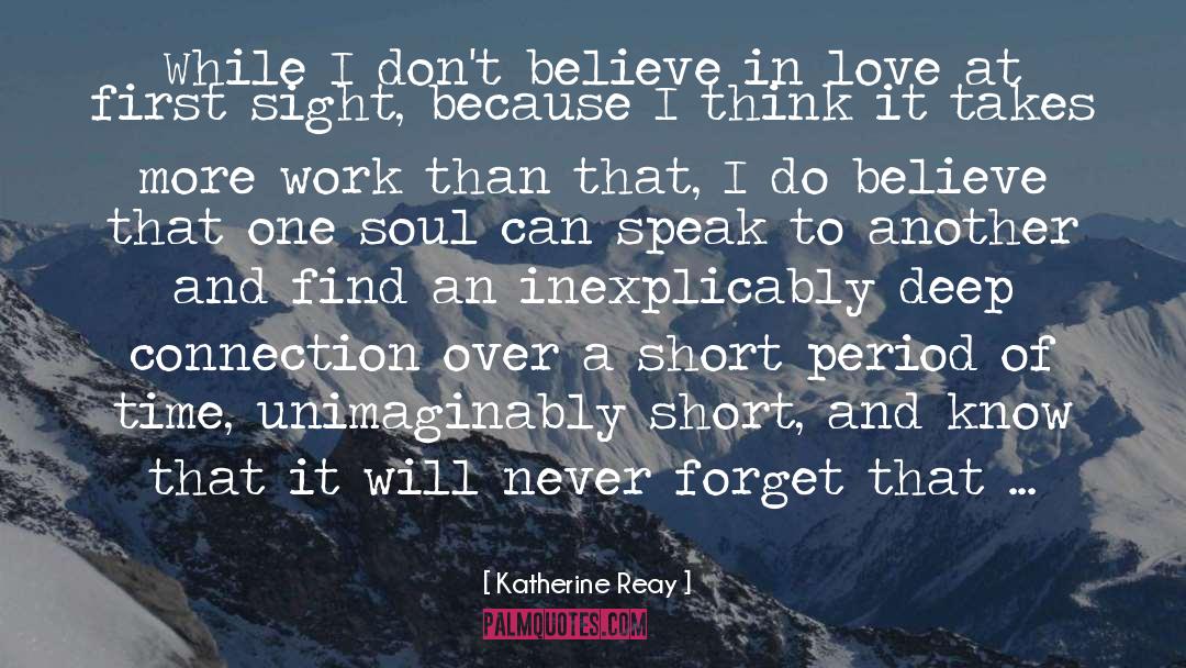 Katherine Reay Quotes: While I don't believe in