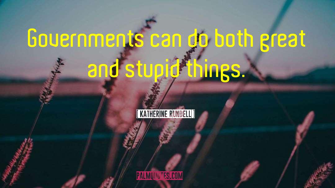Katherine Rundell Quotes: Governments can do both great