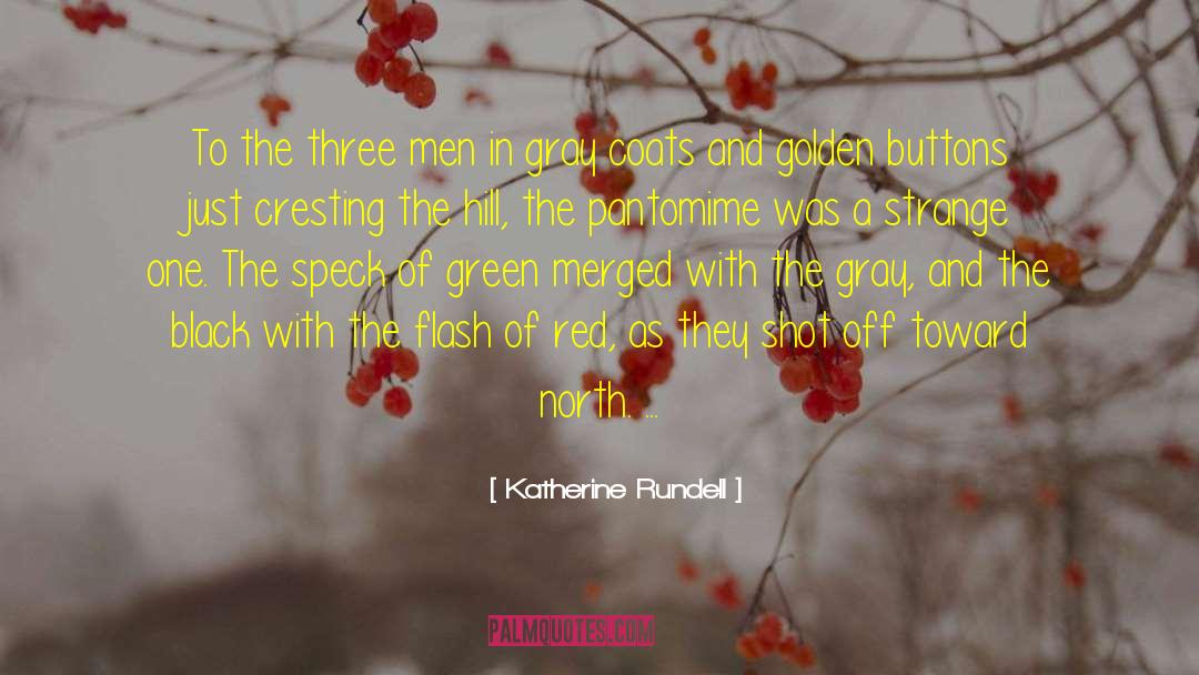 Katherine Rundell Quotes: To the three men in