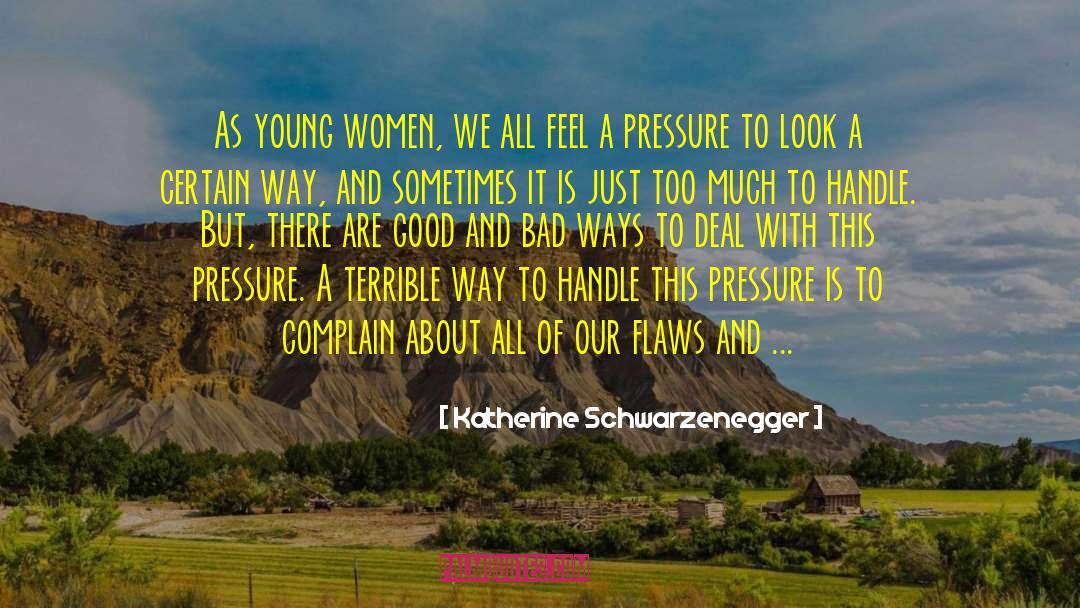 Katherine Schwarzenegger Quotes: As young women, we all