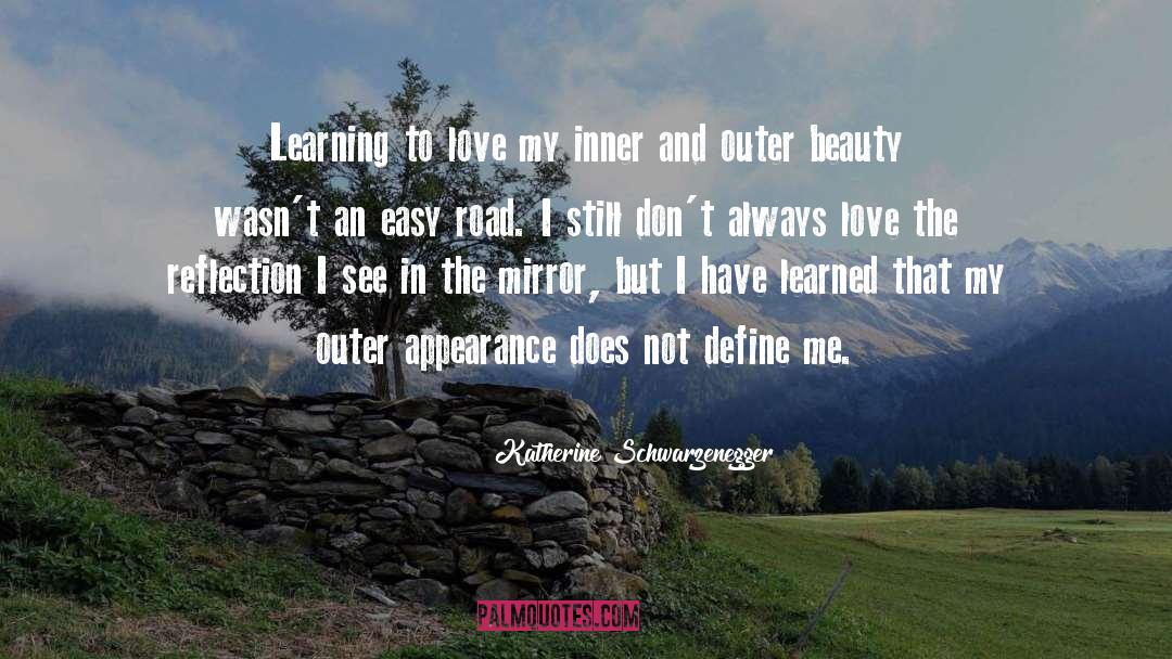 Katherine Schwarzenegger Quotes: Learning to love my inner