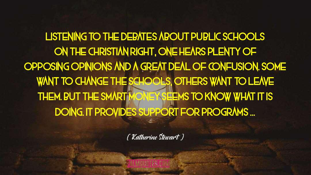 Katherine Stewart Quotes: Listening to the debates about