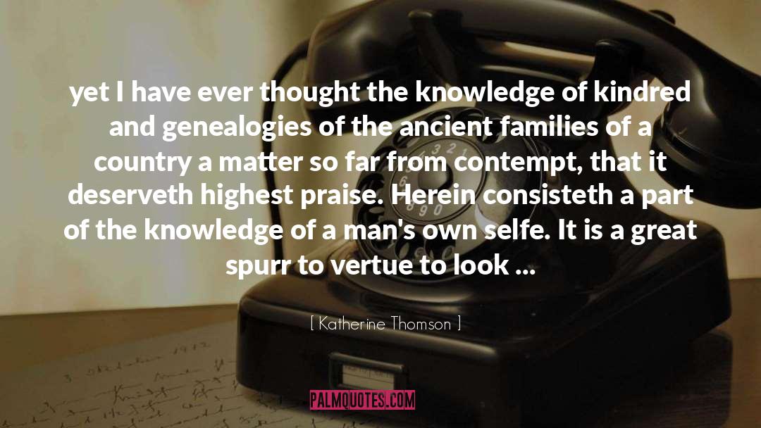 Katherine Thomson Quotes: yet I have ever thought