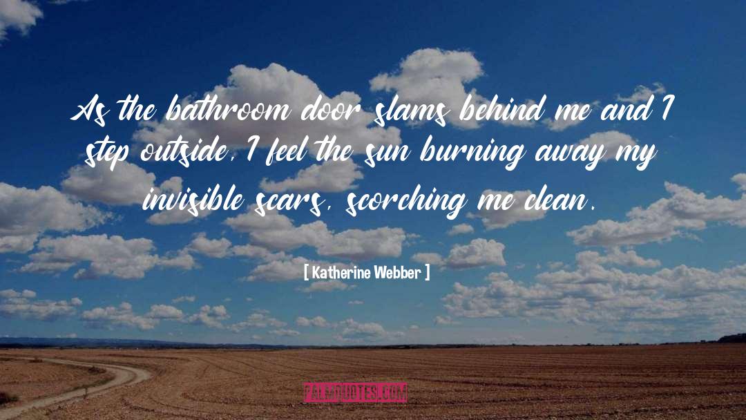 Katherine Webber Quotes: As the bathroom door slams