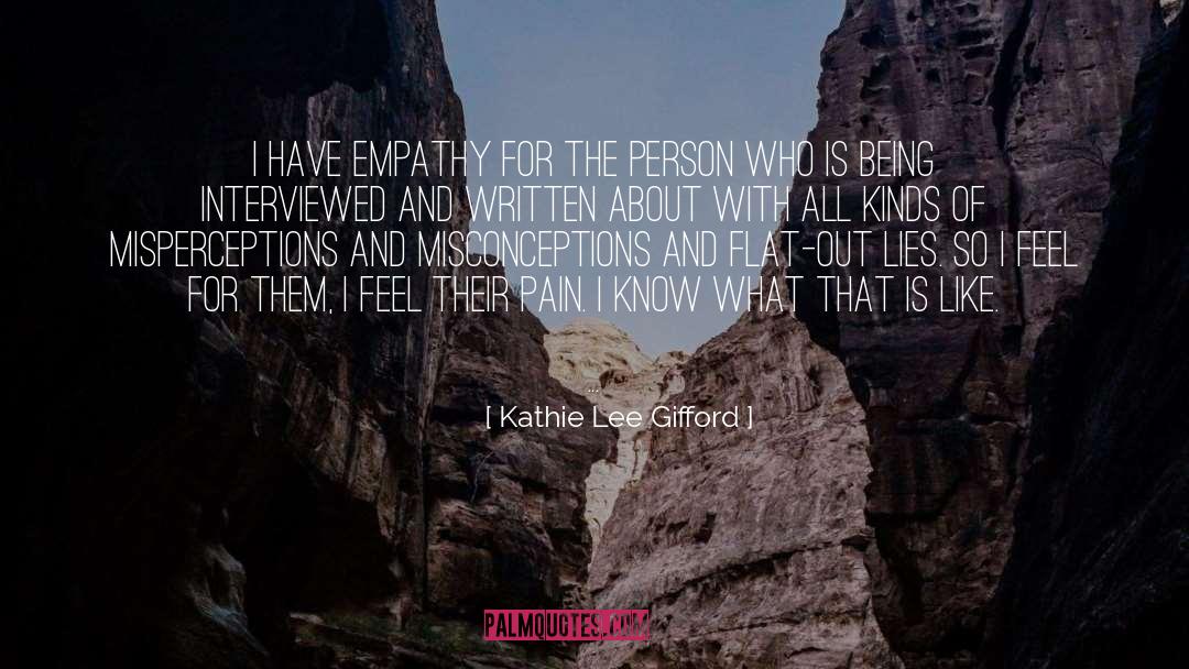 Kathie Lee Gifford Quotes: I have empathy for the