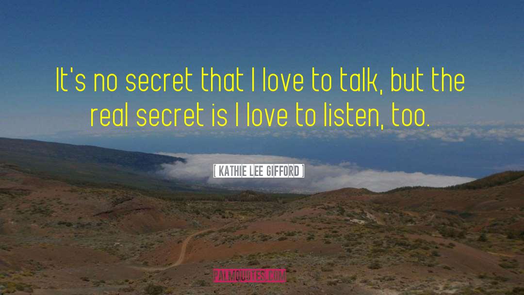 Kathie Lee Gifford Quotes: It's no secret that I