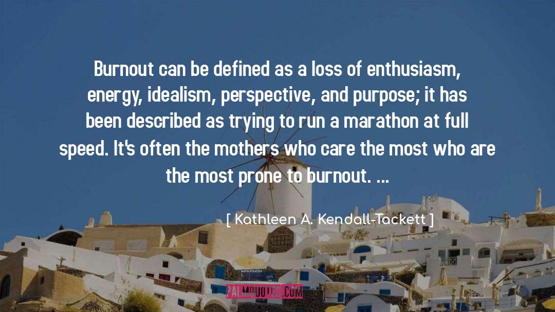 Kathleen A. Kendall-Tackett Quotes: Burnout can be defined as
