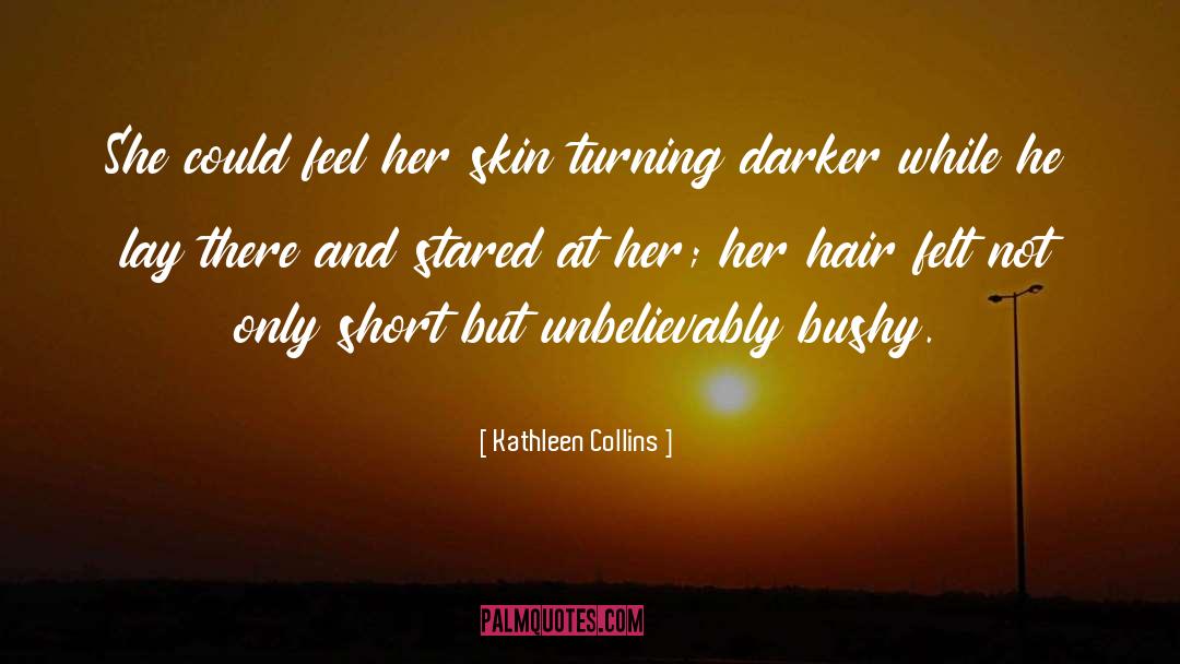 Kathleen Collins Quotes: She could feel her skin
