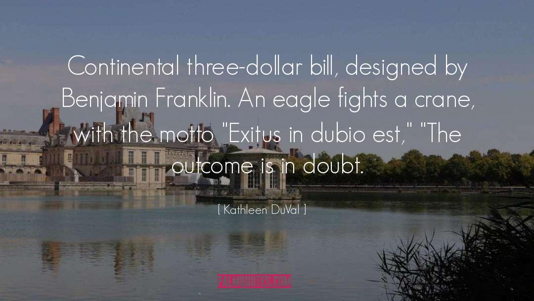 Kathleen DuVal Quotes: Continental three-dollar bill, designed by