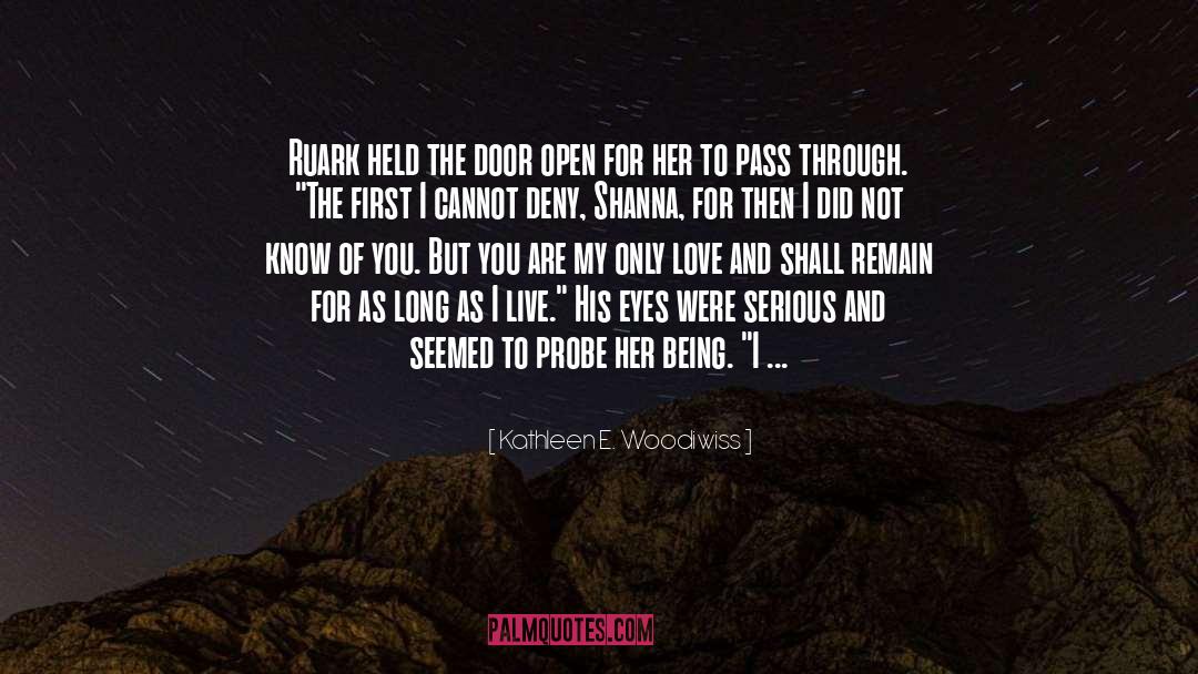 Kathleen E. Woodiwiss Quotes: Ruark held the door open