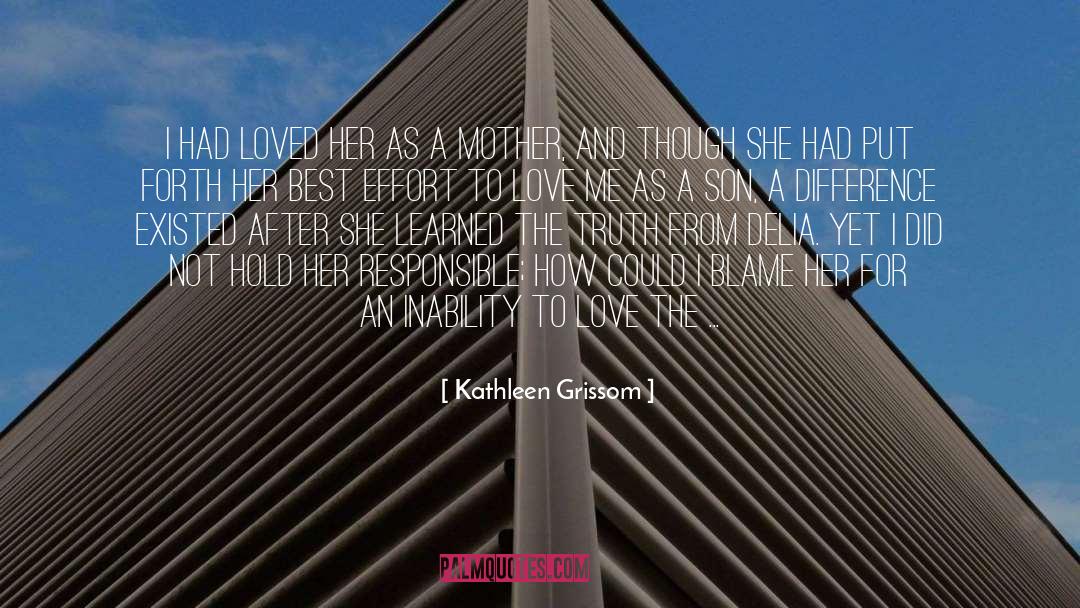 Kathleen Grissom Quotes: I had loved her as