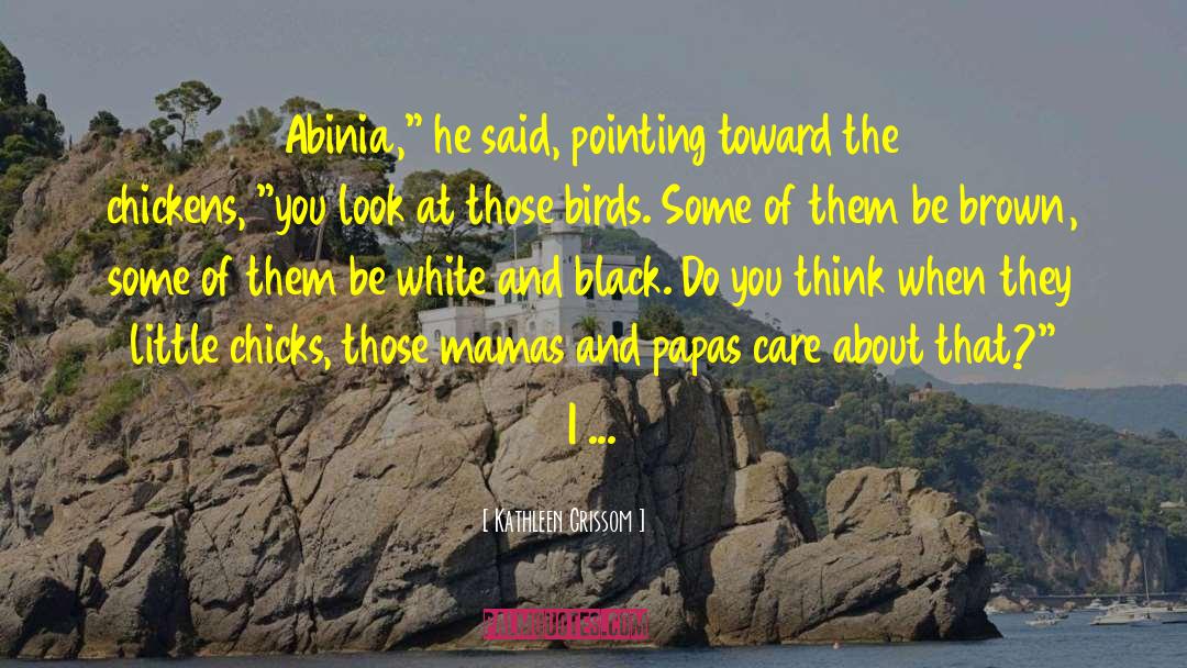 Kathleen Grissom Quotes: Abinia,