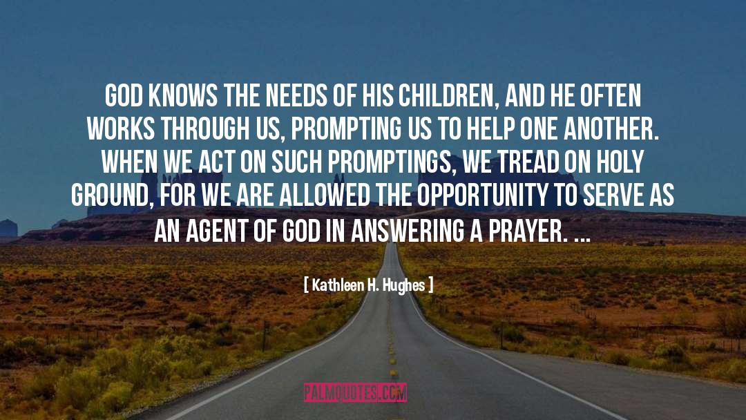 Kathleen H. Hughes Quotes: God knows the needs of