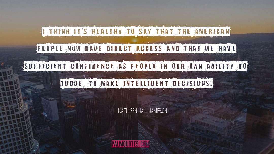 Kathleen Hall Jamieson Quotes: I think it's healthy to